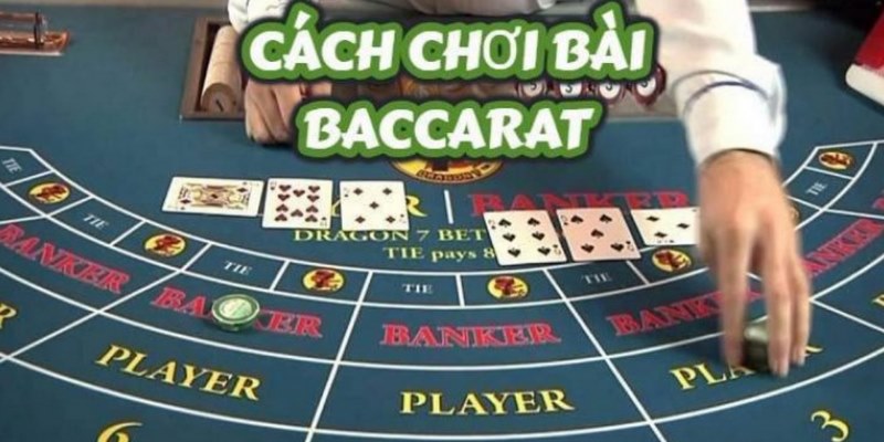 Hướng dẫn chơi Baccarat online